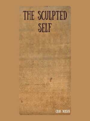cover image of The Sculpted Self